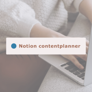 Notion contentplanner die helpt jouw content strategie te versterken